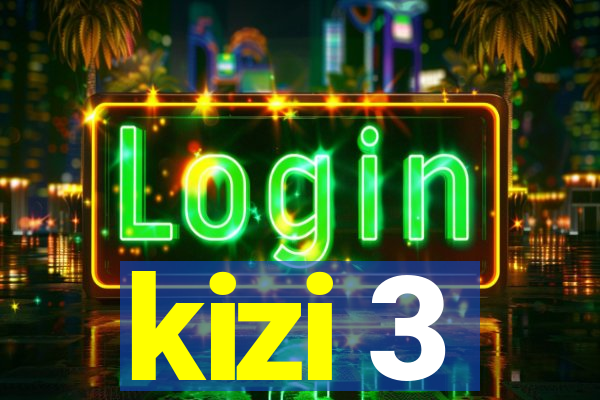 kizi 3